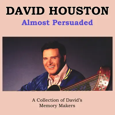 Almost Persuaded - David Houston