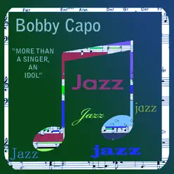 More Than A Singer - An Idol - Bobby Capó