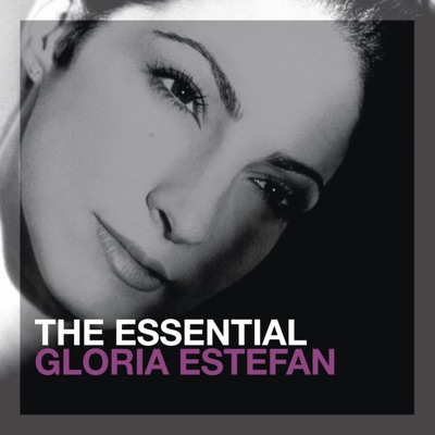 The Essential: Gloria Estefan - Gloria Estefan