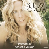 Sheryl Crow - Perfect Lie