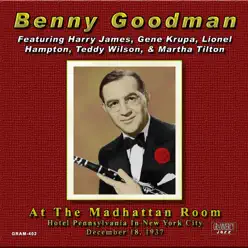 At The Madhattan Room December 18, 1937 - Benny Goodman