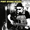Pint Store Blues, 2000