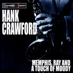 Memphis, Ray and a Touch of Moody - Hank Crawford Memphis, Ray and a Touch of Moody - Hank Crawford
