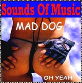 Sounds Of Music pres. Mad Dog - Oh Yeah!