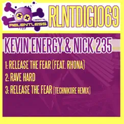 Release the Fear / Rave Hard (feat. Rhona) - EP by Kevin Energy & Nick 235 album reviews, ratings, credits