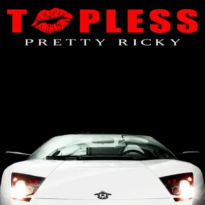 Topless - EP - Pretty Ricky