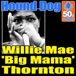 Hound Dog (Digitally Remastered) - Single - Big Mama Thornton Hound Dog (Digitally Remastered) - Single - Big Mama Thornton