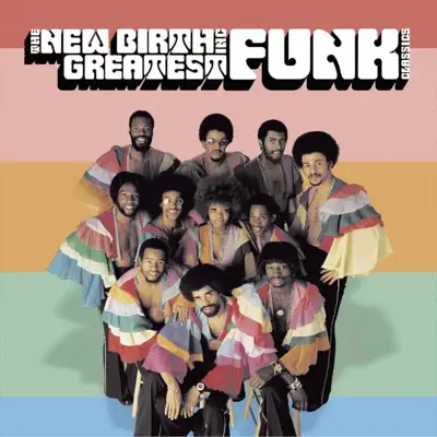 Greatest Funk Classics - New Birth Greatest Funk Classics - New Birth