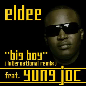 Big Boy (Yung Joc Remix) by ELDee album reviews, ratings, credits