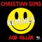Acid Killer (Damien N-Drix Remix) - Christian Sims lyrics