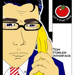 Let's Start Over by Tom Fowler Interface album reviews, ratings, credits