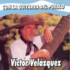 Con la guitarra del Pueblo - Víctor Velázquez