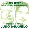 Los Jefes Interpretan al Inmortal Julio Jaramillo (feat. Daniel Santos & Orlando Contreras) album lyrics, reviews, download