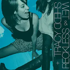 Wet & Reckless + Tracy Shedd Split 7