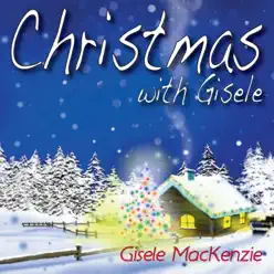 Christmas With Gisele - Gisele MacKenzie Christmas With Gisele - Gisele MacKenzie