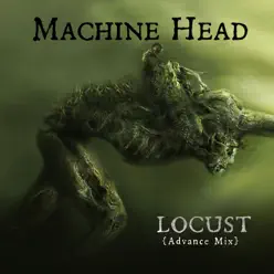 Locust (Advance Mix) - Single - Machine Head