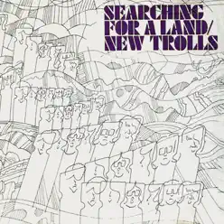 Searching for a Land - New Trolls