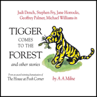 A. A. Milne - Winnie the Pooh: Tigger Comes to the Forest (Dramatised) artwork