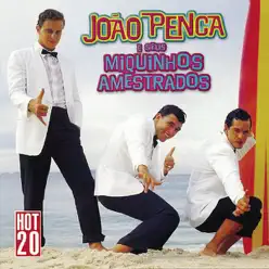 Hot 20: João Penca e seus Miquinhos Amestrados - João Penca & Seus Miquinhos Amestrados