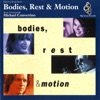 Bodies, Rest & Motion (Original Motion Picture Score) [2006 Remastered Version], 1993