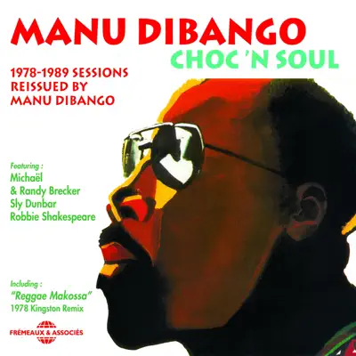 Choc 'n Soul (1978-1989 Sessions) [feat. Michaël Brecker, Randy Brecker, Sly Dunbar & Robbie Shakespeare] - Manu Dibango