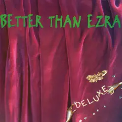 Deluxe - Better Than Ezra