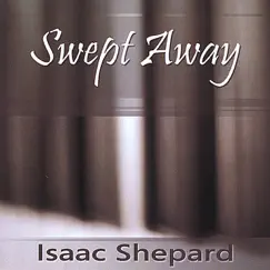 Swept Away by Isaac Shepard album reviews, ratings, credits