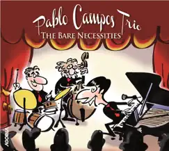 The Bare Necessities by Pablo Campos Trio album reviews, ratings, credits