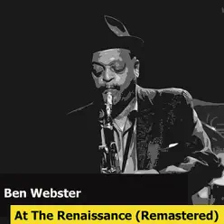 At The Renaissance (Remastered) - Ben Webster