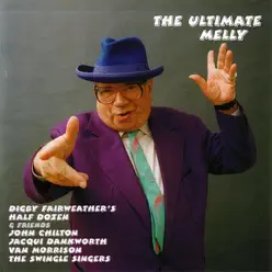 The Ultimate Melly - George Melly The Ultimate Melly - George Melly