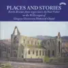 Places and Stories / Organ Music of Paul Fisher / Organ of Glasgow University Memorial Chapel album lyrics, reviews, download