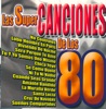 Las Super Canciones de los 80