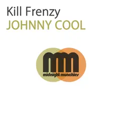 Johnny Cool - EP by Kill Frenzy album reviews, ratings, credits