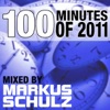 100 Minutes of 2011 (Selected and Mixed by Markus Schulz), 2011