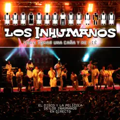 Iba a Tomar una Caña y Me Lié (Live) - Los Inhumanos