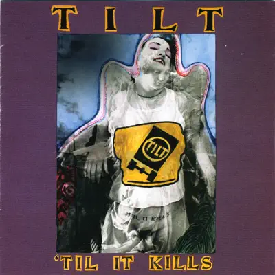 'Til It Kills - Tilt