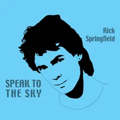 Speak to the Sky - Rick Springfield