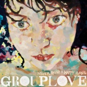 Grouplove - Close Your Eyes and Count to Ten