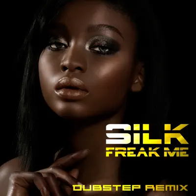 Freak Me (Dubstep Remix) - Single - Silk