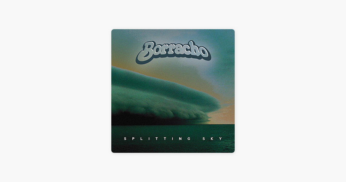‎Splitting Sky by Borracho on Apple Music