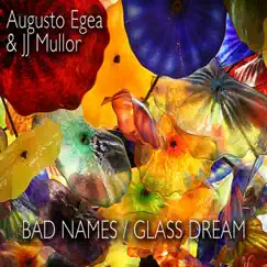 Bad Names / Glass Dream - Single by Augusto Egea & JJ Mullor album reviews, ratings, credits
