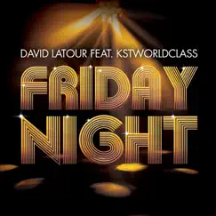 Friday Night (David Latour Extended) Song Lyrics