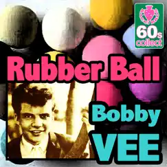Rubber Ball (Remastered) - Single by Bobby Vee album reviews, ratings, credits