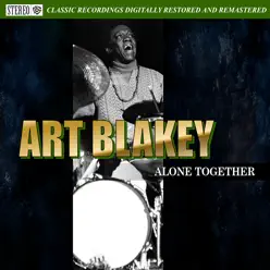 Alone Together - Art Blakey Alone Together - Art Blakey