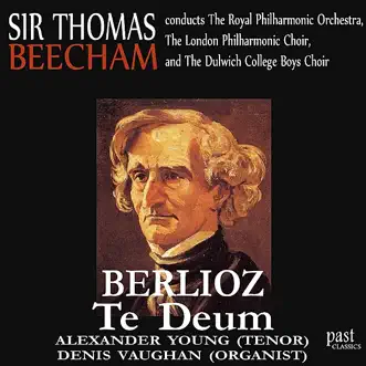 Berlioz: Te Deum by Royal Philharmonic Orchestra, Alexander Young, Denis Vaughan & Sir Thomas Beecham album reviews, ratings, credits