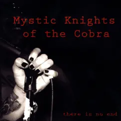 There Is No End by Mystic Knights of the Cobra album reviews, ratings, credits