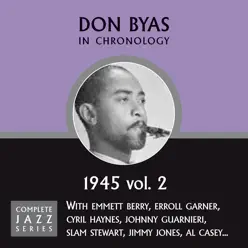 Complete Jazz Series 1945 Vol. 2 - Don Byas Complete Jazz Series 1945 Vol. 2 - Don Byas