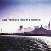 San Francisco Under a Groove (Special Edition)