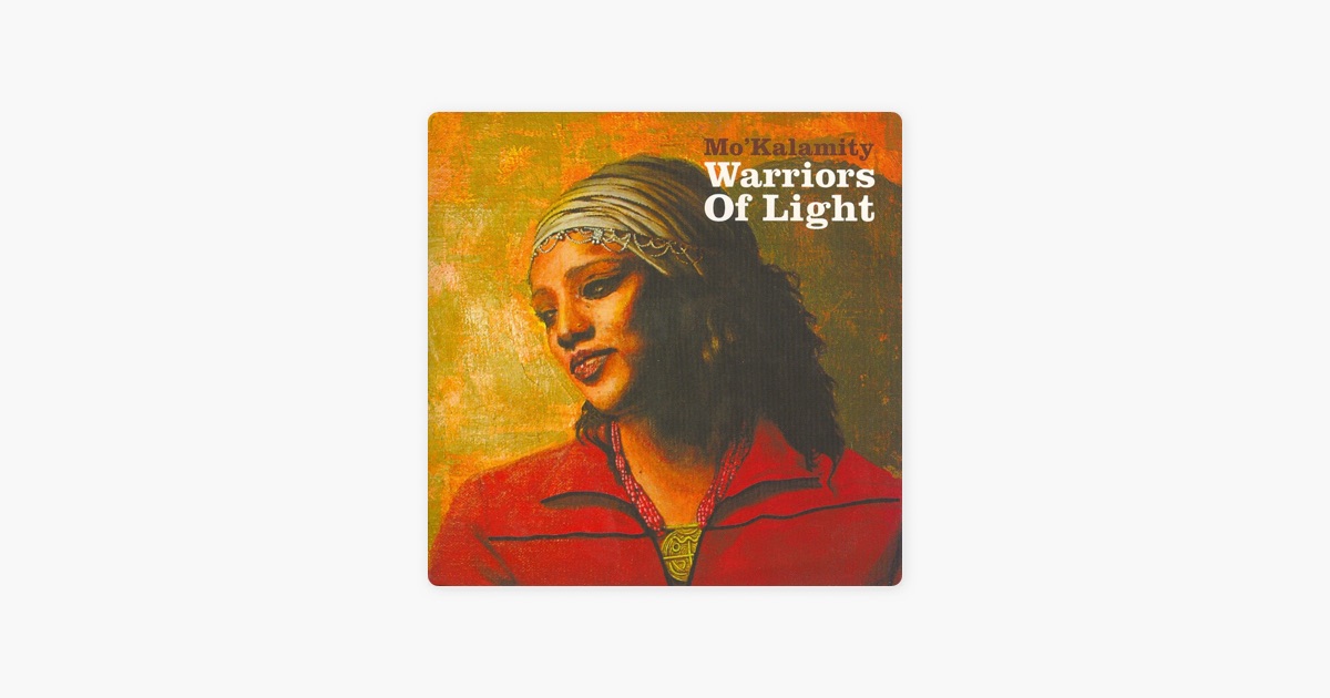 Warriors Of Light By Mo Kalamity On Itunes