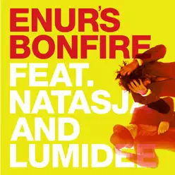 Enur's Bonfire (feat. Natasja & Lumidee) - EP - Enur Enur's Bonfire (feat. Natasja & Lumidee) - EP - Enur
